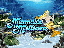 Mermaids Millions от Microgaming в игровых автоматах онлайн зала Вулкан Гранд