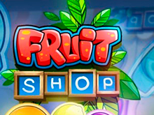 Игровой аппарат Fruit Shop – азартная игра онлайн от NetEnt